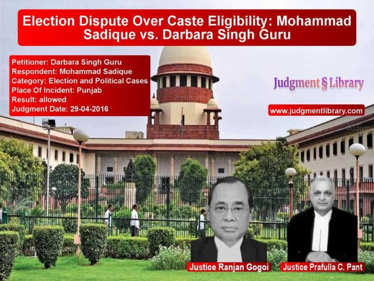 Featured image for Supreme Court Judgment dated 29-04-2016 in case of petitioner name Darbara Singh Guru vs Mohammad Sadique