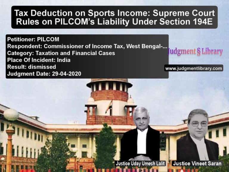 Featured image for Supreme Court Judgment dated 29-04-2020 in case of petitioner name PILCOM vs Commissioner of Income Tax, We