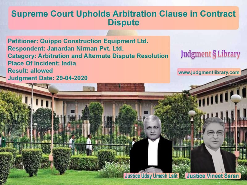 Featured image for Supreme Court Judgment dated 29-04-2020 in case of petitioner name Quippo Construction Equipment vs Janardan Nirman Pvt. Ltd.