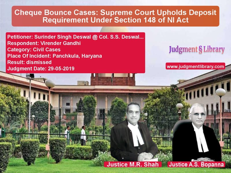 Featured image for Supreme Court Judgment dated 29-05-2019 in case of petitioner name Surinder Singh Deswal @ Col. S vs Virender Gandhi