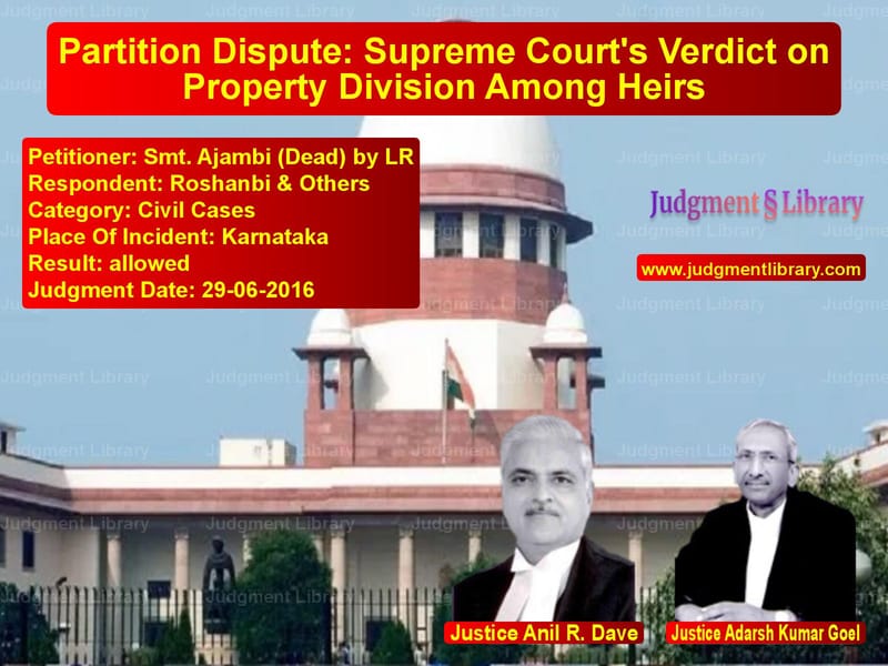 Featured image for Supreme Court Judgment dated 29-06-2016 in case of petitioner name Smt. Ajambi (Dead) by LR vs Roshanbi & Others