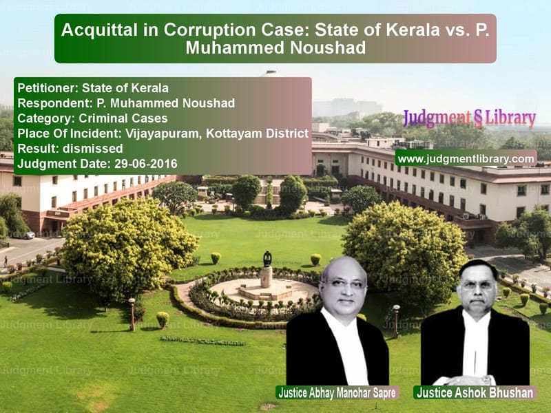 Featured image for Supreme Court Judgment dated 29-06-2016 in case of petitioner name State of Kerala vs P. Muhammed Noushad