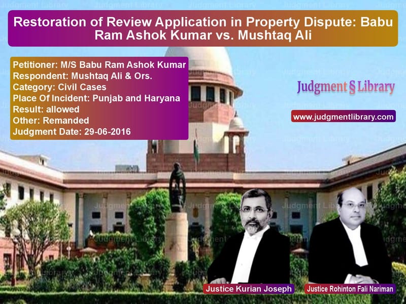 Featured image for Supreme Court Judgment dated 29-06-2016 in case of petitioner name M/S Babu Ram Ashok Kumar vs Mushtaq Ali & Ors.