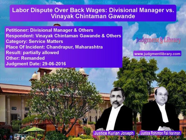 Featured image for Supreme Court Judgment dated 29-06-2016 in case of petitioner name Divisional Manager & Others vs Vinayak Chintaman Gawande & Ot