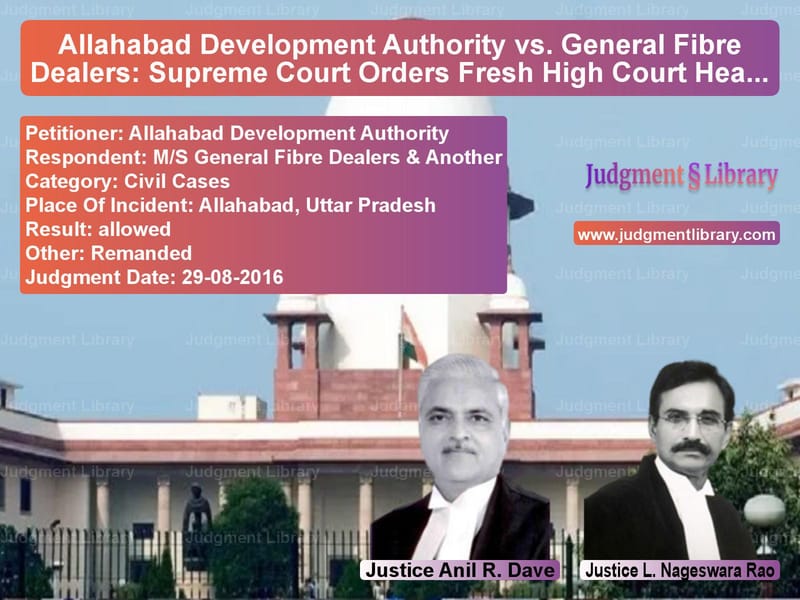 Featured image for Supreme Court Judgment dated 29-08-2016 in case of petitioner name Allahabad Development Authorit vs M/S General Fibre Dealers & An