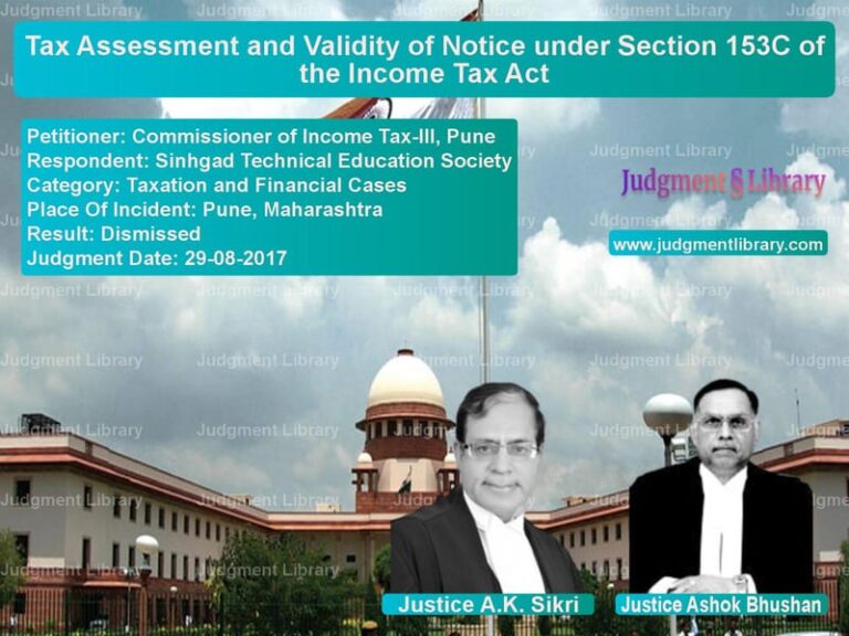 Featured image for Supreme Court Judgment dated 29-08-2017 in case of petitioner name Commissioner of Income Tax-III vs Sinhgad Technical Education So