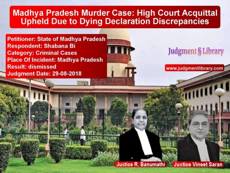 Featured image for Supreme Court Judgment dated 29-08-2018 in case of petitioner name State of Madhya Pradesh vs Shabana Bi