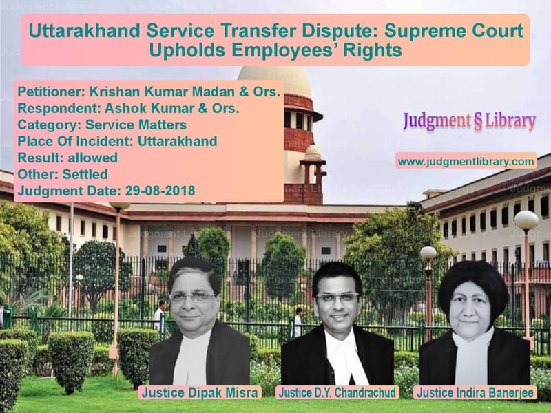 Featured image for Supreme Court Judgment dated 29-08-2018 in case of petitioner name Krishan Kumar Madan & Ors. vs Ashok Kumar & Ors.