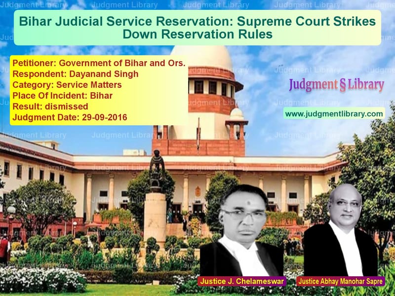 Featured image for Supreme Court Judgment dated 29-09-2016 in case of petitioner name Government of Bihar and Ors. vs Dayanand Singh