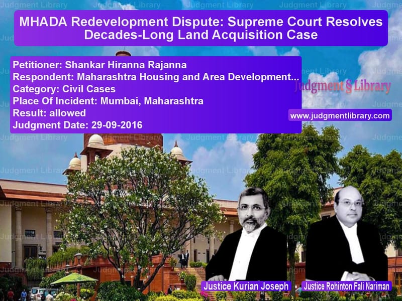 Featured image for Supreme Court Judgment dated 29-09-2016 in case of petitioner name Shankar Hiranna Rajanna vs Maharashtra Housing and Area D