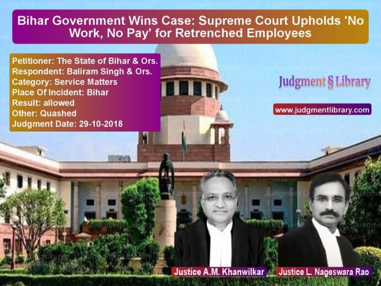 Featured image for Supreme Court Judgment dated 29-10-2018 in case of petitioner name The State of Bihar & Ors. vs Baliram Singh & Ors.