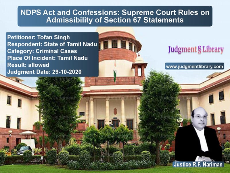 Featured image for Supreme Court Judgment dated 29-10-2020 in case of petitioner name Tofan Singh vs State of Tamil Nadu