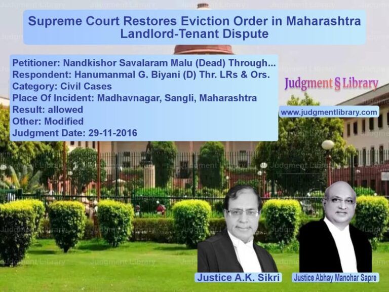 Featured image for Supreme Court Judgment dated 29-11-2016 in case of petitioner name Nandkishor Savalaram Malu (Dea vs Hanumanmal G. Biyani (D) Thr.