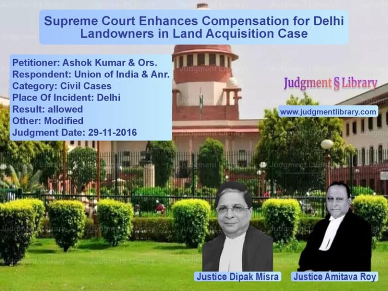 Featured image for Supreme Court Judgment dated 29-11-2016 in case of petitioner name Ashok Kumar & Ors. vs Union of India & Anr.