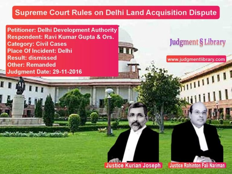 Featured image for Supreme Court Judgment dated 29-11-2016 in case of petitioner name Delhi Development Authority vs Ravi Kumar Gupta & Ors.