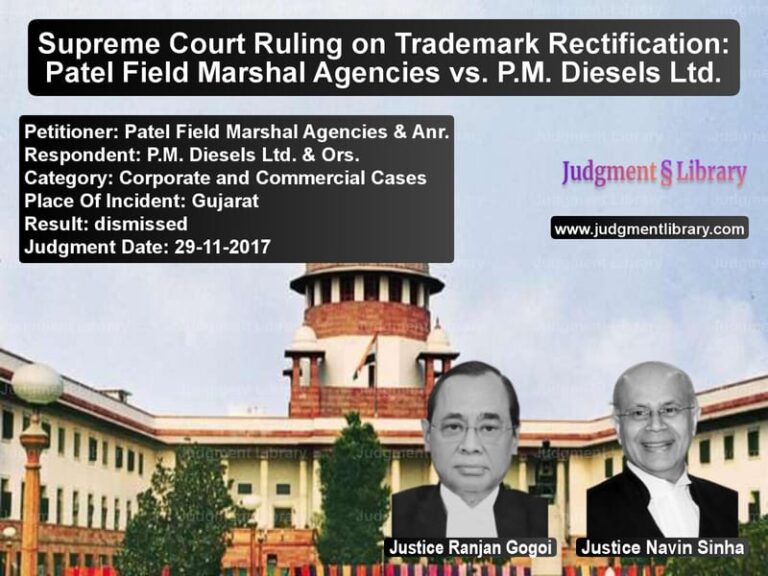 Featured image for Supreme Court Judgment dated 29-11-2017 in case of petitioner name Patel Field Marshal Agencies & vs P.M. Diesels Ltd. & Ors.