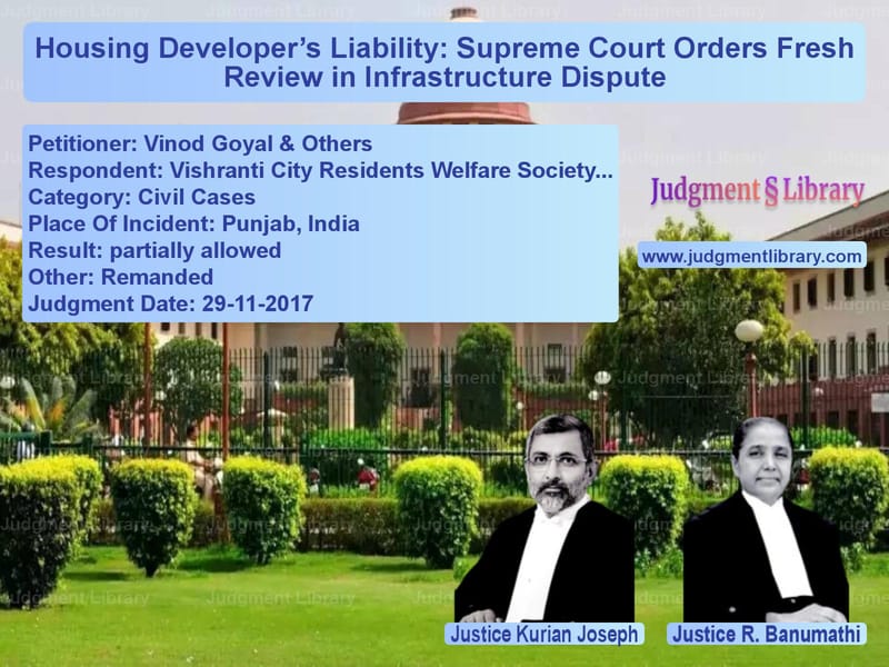 Featured image for Supreme Court Judgment dated 29-11-2017 in case of petitioner name Vinod Goyal & Others vs Vishranti City Residents Welfa