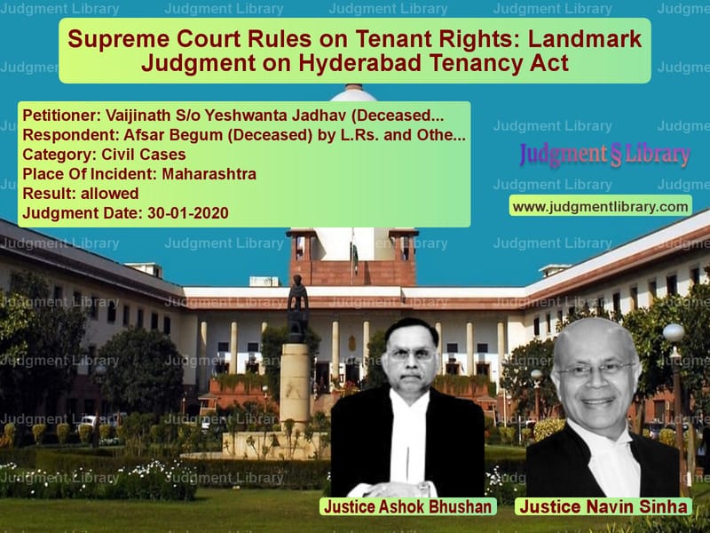 Featured image for Supreme Court Judgment dated 30-01-2020 in case of petitioner name Vaijinath S/o Yeshwanta Jadhav vs Afsar Begum (Deceased) by L.Rs