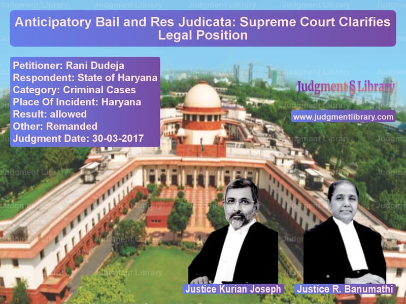 Featured image for Supreme Court Judgment dated 30-03-2017 in case of petitioner name Rani Dudeja vs State of Haryana