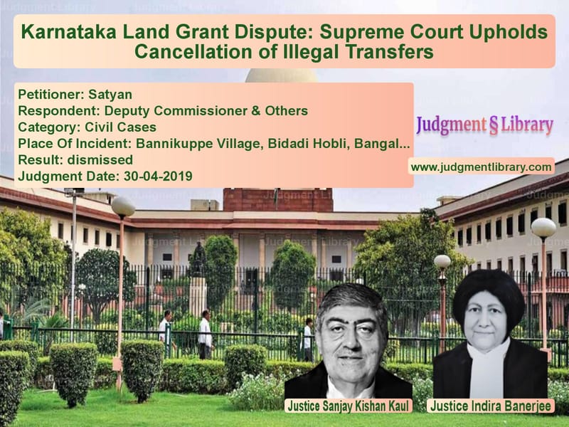 Featured image for Supreme Court Judgment dated 30-04-2019 in case of petitioner name Satyan vs Deputy Commissioner & Others