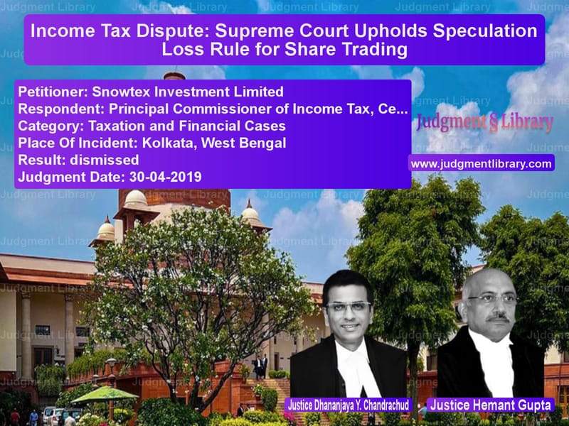 Featured image for Supreme Court Judgment dated 30-04-2019 in case of petitioner name Snowtex Investment Limited vs Principal Commissioner of Inco