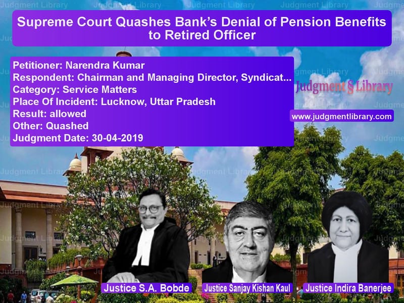 Featured image for Supreme Court Judgment dated 30-04-2019 in case of petitioner name Narendra Kumar vs Chairman and Managing Director