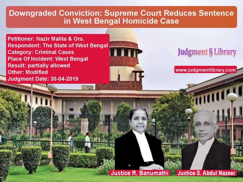 Featured image for Supreme Court Judgment dated 30-04-2019 in case of petitioner name Nazir Malita & Ors. vs The State of West Bengal