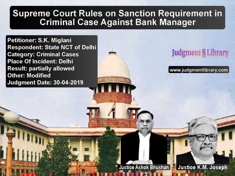 Featured image for Supreme Court Judgment dated 30-04-2019 in case of petitioner name S.K. Miglani vs State NCT of Delhi
