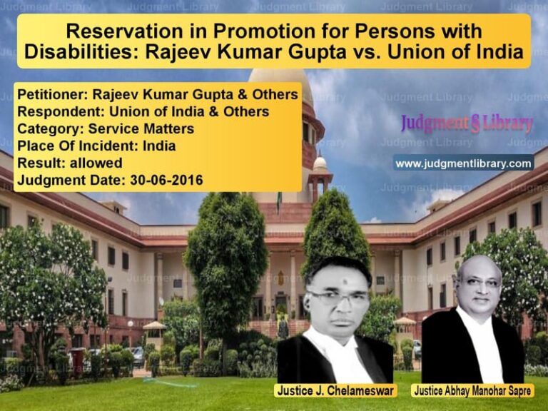 Featured image for Supreme Court Judgment dated 30-06-2016 in case of petitioner name Rajeev Kumar Gupta & Others vs Union of India & Others