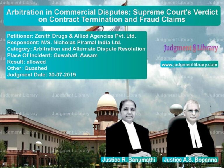 Featured image for Supreme Court Judgment dated 30-07-2019 in case of petitioner name Zenith Drugs & Allied Agencies vs M/S. Nicholas Piramal India Lt