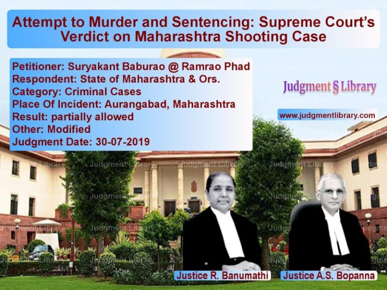 Featured image for Supreme Court Judgment dated 30-07-2019 in case of petitioner name Suryakant Baburao @ Ramrao Pha vs State of Maharashtra & Ors.