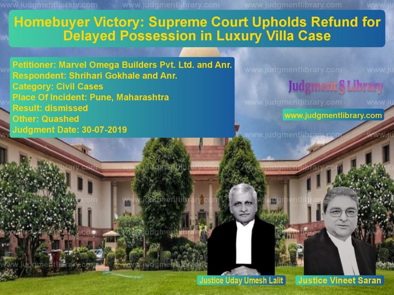 Featured image for Supreme Court Judgment dated 30-07-2019 in case of petitioner name Marvel Omega Builders Pvt. Ltd vs Shrihari Gokhale and Anr.
