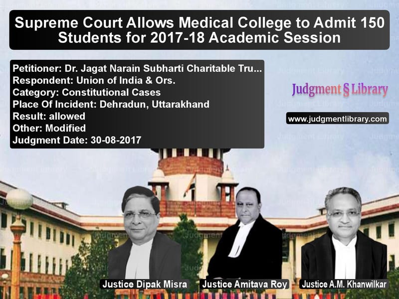Featured image for Supreme Court Judgment dated 30-08-2017 in case of petitioner name Dr. Jagat Narain Subharti Char vs Union of India & Ors.