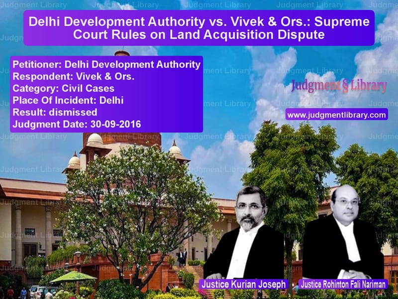 Featured image for Supreme Court Judgment dated 30-09-2016 in case of petitioner name Delhi Development Authority vs Vivek & Ors.