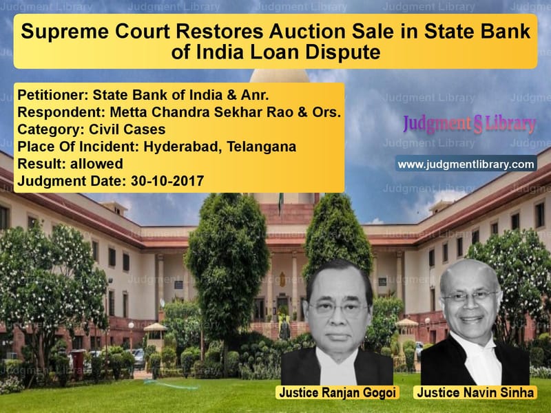 Featured image for Supreme Court Judgment dated 30-10-2017 in case of petitioner name State Bank of India & Anr. vs Metta Chandra Sekhar Rao & Ors