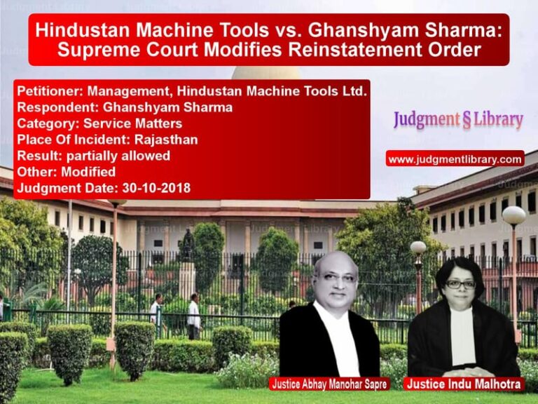 Featured image for Supreme Court Judgment dated 30-10-2018 in case of petitioner name Management, Hindustan Machine vs Ghanshyam Sharma