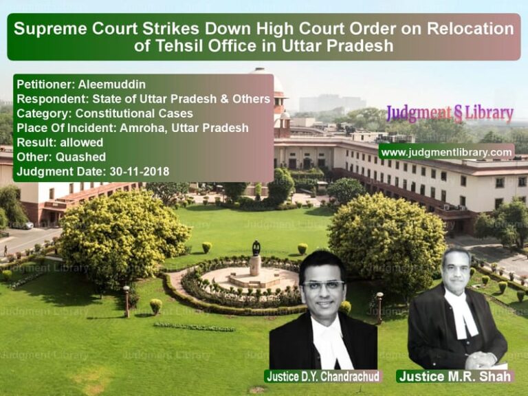 Featured image for Supreme Court Judgment dated 30-11-2018 in case of petitioner name Aleemuddin vs State of Uttar Pradesh & Other