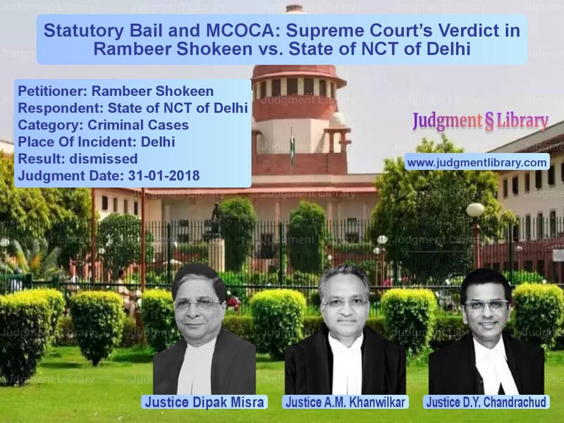 Featured image for Supreme Court Judgment dated 31-01-2018 in case of petitioner name Rambeer Shokeen vs State of NCT of Delhi