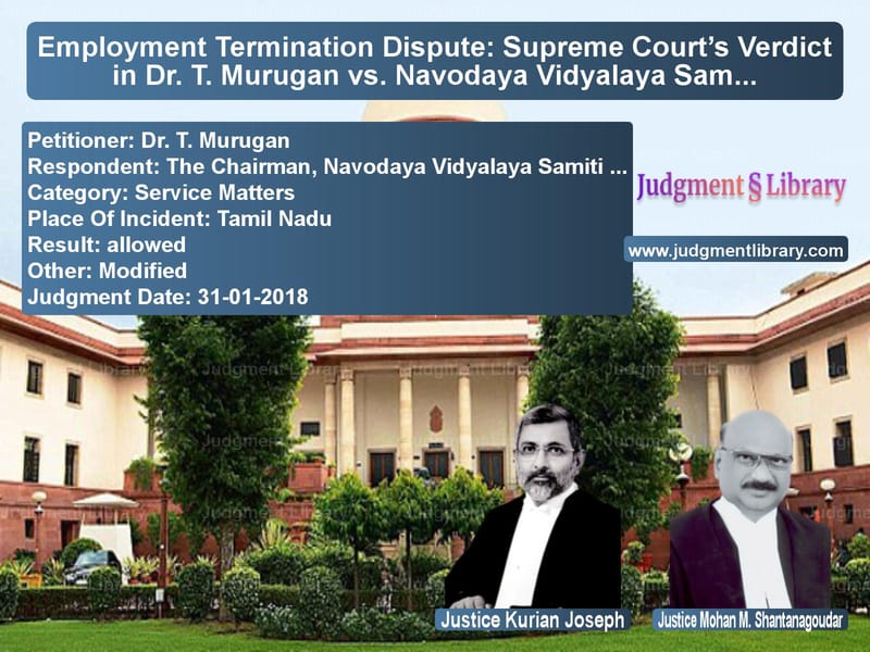 Featured image for Supreme Court Judgment dated 31-01-2018 in case of petitioner name Dr. T. Murugan vs The Chairman, Navodaya Vidyala