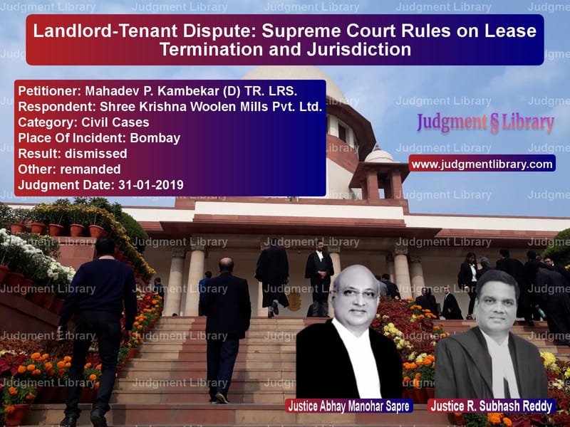 Featured image for Supreme Court Judgment dated 31-01-2019 in case of petitioner name Mahadev P. Kambekar (D) TR. LR vs Shree Krishna Woolen Mills Pvt