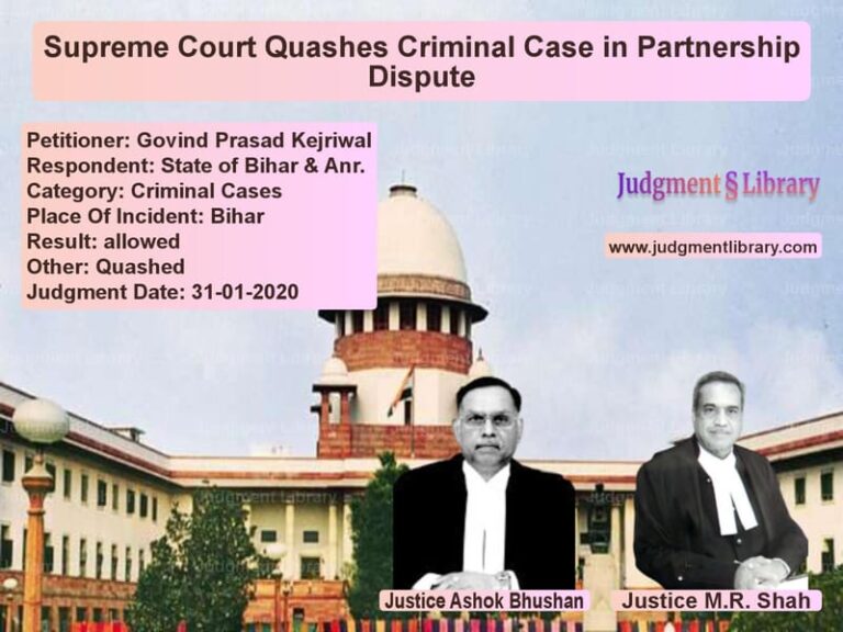 Featured image for Supreme Court Judgment dated 31-01-2020 in case of petitioner name Govind Prasad Kejriwal vs State of Bihar & Anr.