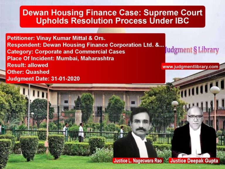 Featured image for Supreme Court Judgment dated 31-01-2020 in case of petitioner name Vinay Kumar Mittal & Ors. vs Dewan Housing Finance Corporat