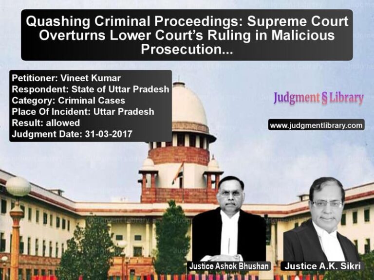 Featured image for Supreme Court Judgment dated 31-03-2017 in case of petitioner name Vineet Kumar vs State of Uttar Pradesh