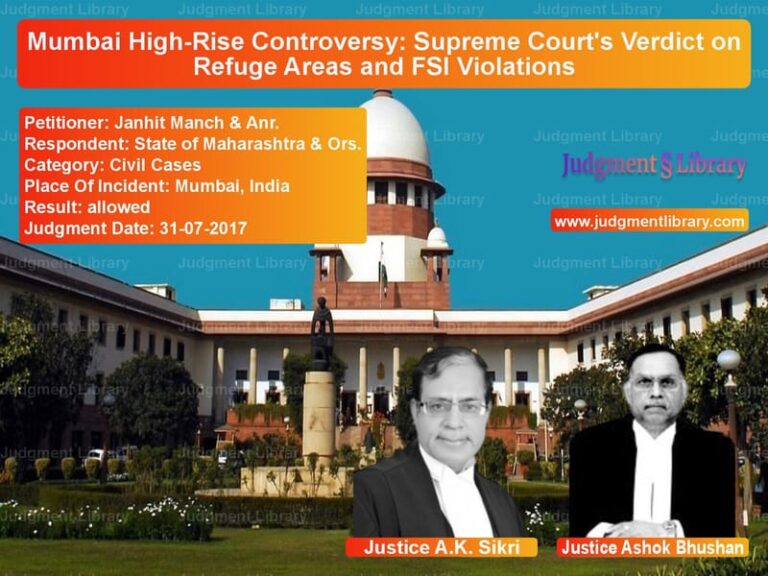 Featured image for Supreme Court Judgment dated 31-07-2017 in case of petitioner name Janhit Manch & Anr. vs State of Maharashtra & Ors.