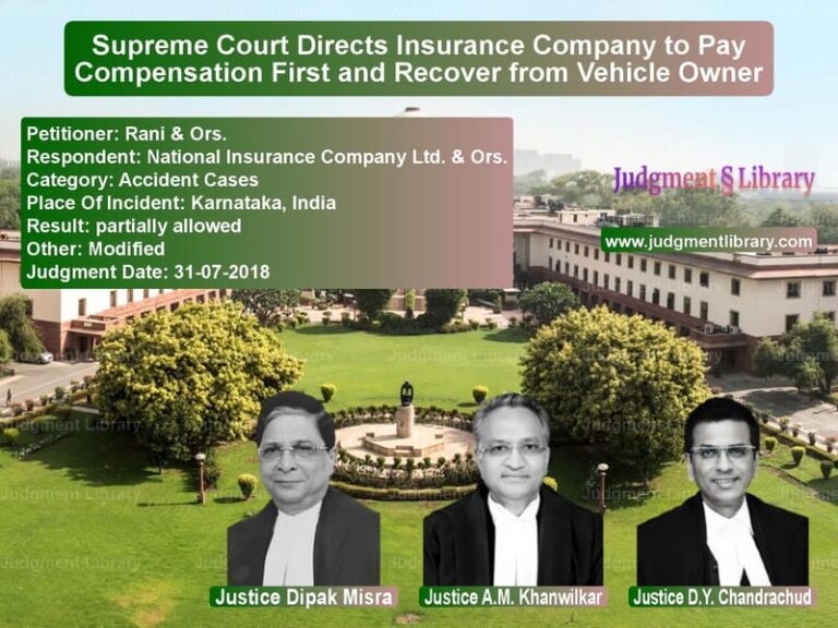 Featured image for Supreme Court Judgment dated 31-07-2018 in case of petitioner name Rani & Ors. vs National Insurance Company Ltd