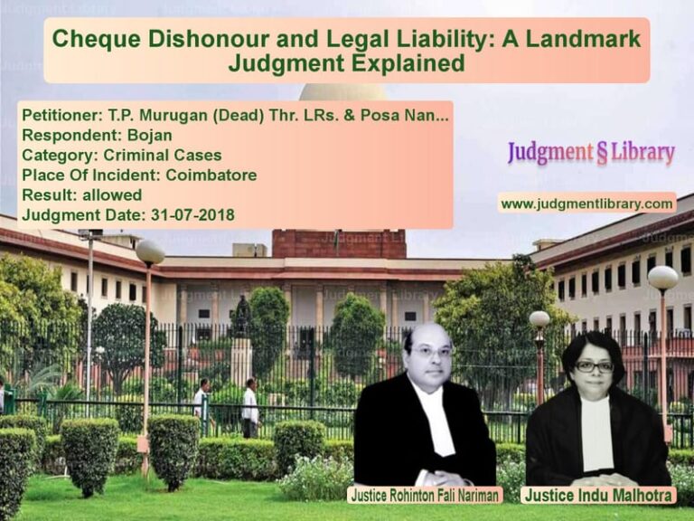 Featured image for Supreme Court Judgment dated 31-07-2018 in case of petitioner name T.P. Murugan (Dead) Thr. LRs. vs Bojan