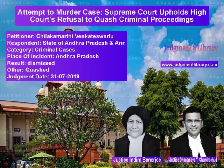 Featured image for Supreme Court Judgment dated 31-07-2019 in case of petitioner name Chilakamarthi Venkateswarlu vs State of Andhra Pradesh & Anr.