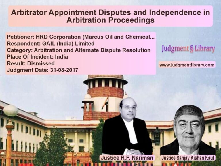 Featured image for Supreme Court Judgment dated 31-08-2017 in case of petitioner name HRD Corporation (Marcus Oil an vs GAIL (India) Limited