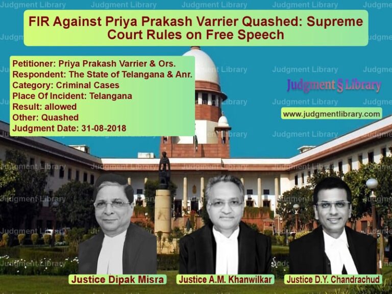 Featured image for Supreme Court Judgment dated 31-08-2018 in case of petitioner name Priya Prakash Varrier & Ors. vs The State of Telangana & Anr.