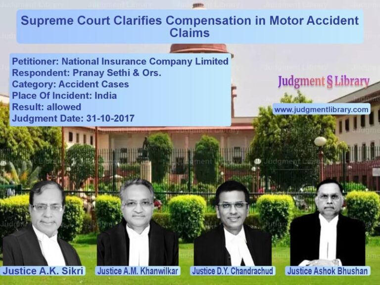 Featured image for Supreme Court Judgment dated 31-10-2017 in case of petitioner name National Insurance Company Lim vs Pranay Sethi & Ors.